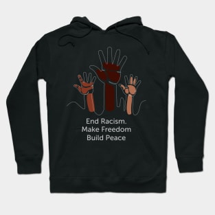 United Nations Day - End Racism - Make Freedom - Build Peace Hoodie